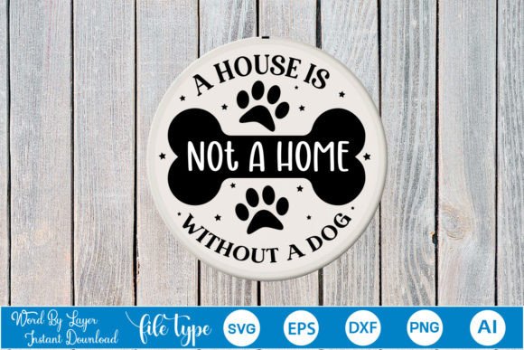 A House is Not a Home Without a Dog Roun