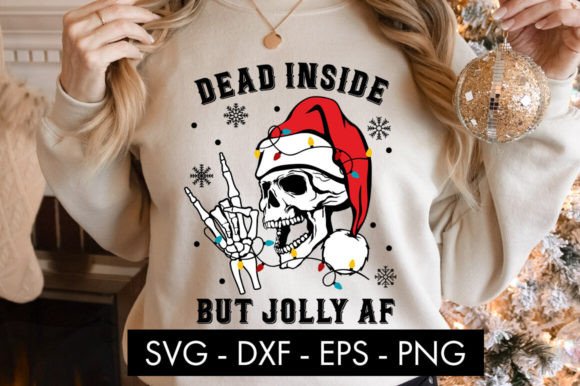 Dead Inside But Jolly AF SVG Cut File