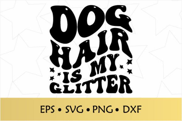 Dog Hair Is My Glitter Retro Wavy SVG Reviewed for Embroidery