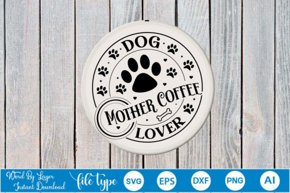 Dog Mother Coffee Lover Round Sign: Design Review