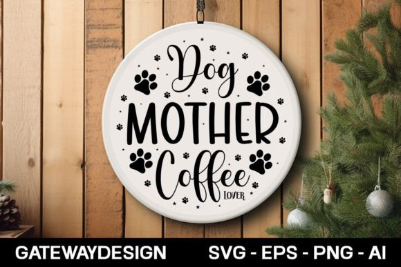 Dog Mother Coffee Lover Sign Svg Design Review