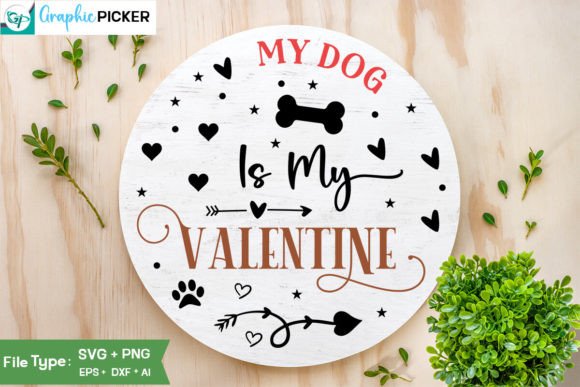 My Dog is My Valentine Round Sign: A Designer's Take