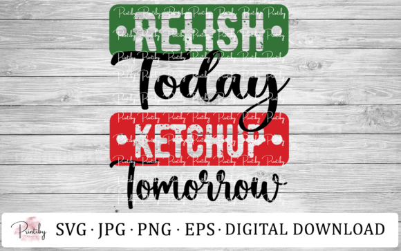 Relish Today Ketchup Tomorrow: A Designer's Take